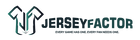 Jerseyfactor logo with a stylized shirt icon and the slogan 'EVERY GAME HAS ONE. EVERY FAN NEEDS ONE.